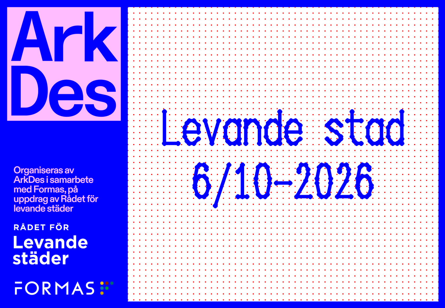 ArkDes och Formas inbjudan till konferensen Levande stad, 6 oktober 2026.